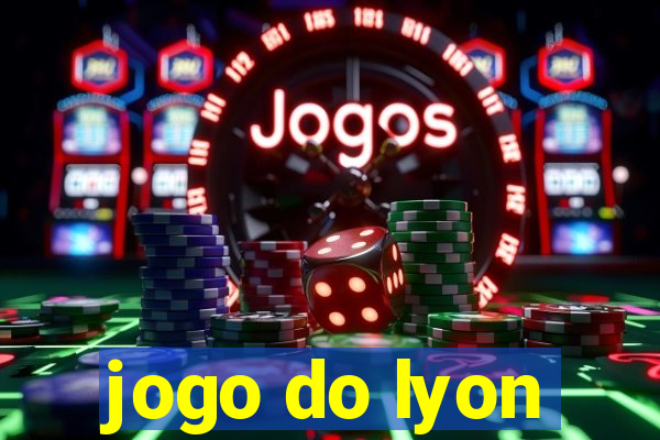 jogo do lyon