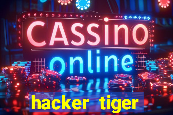 hacker tiger fortune download