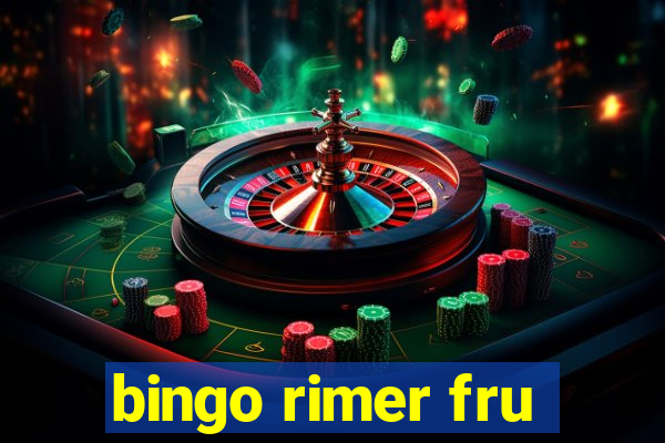 bingo rimer fru