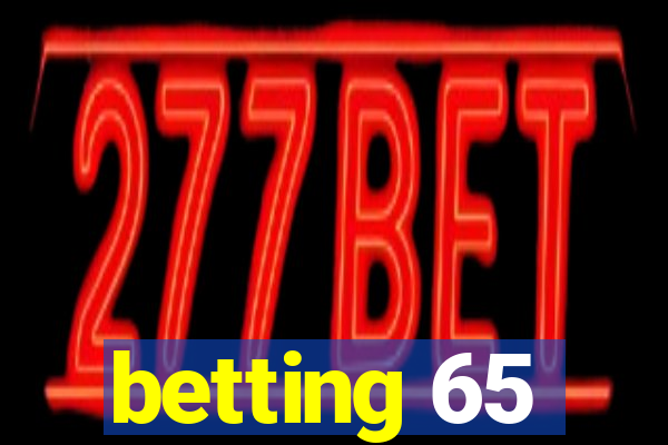 betting 65