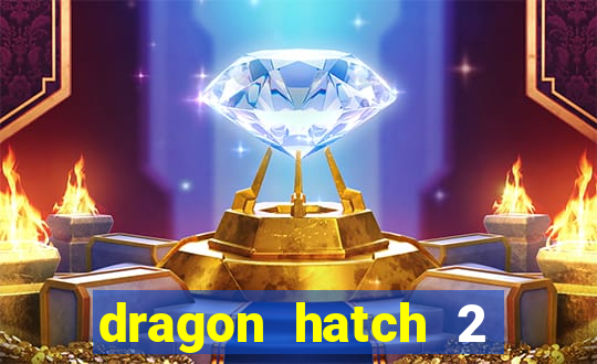 dragon hatch 2 slot png