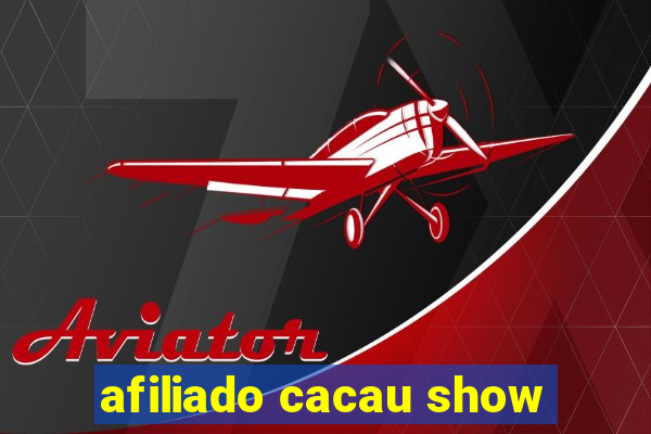 afiliado cacau show