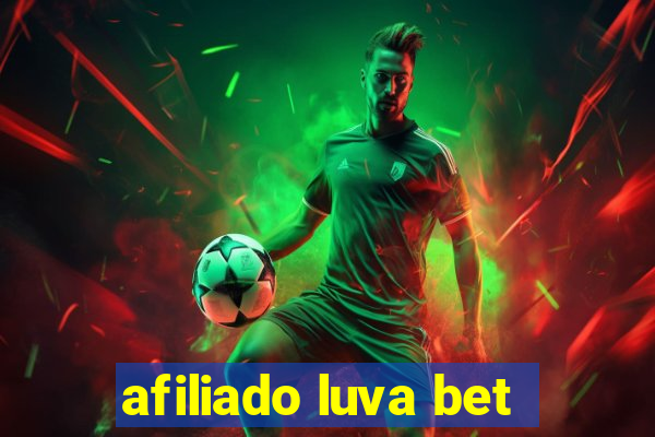 afiliado luva bet