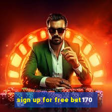 sign up for free bet170