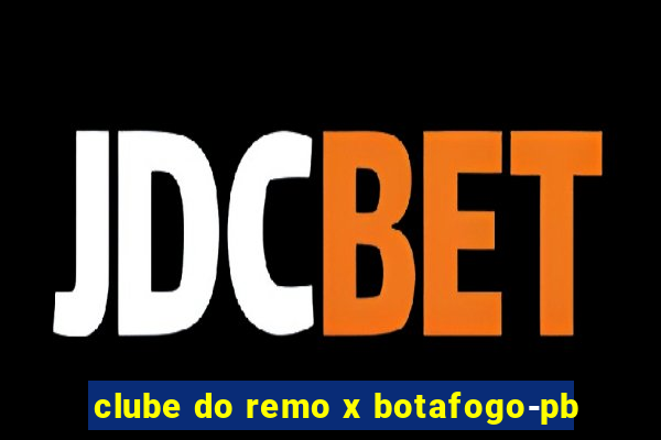 clube do remo x botafogo-pb