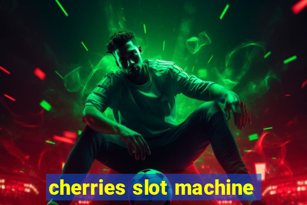 cherries slot machine