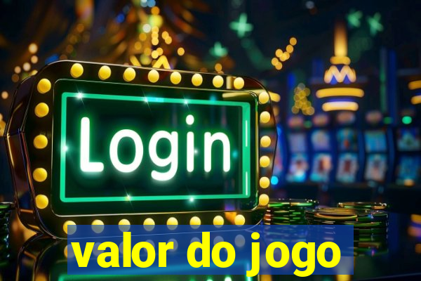 valor do jogo