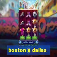 boston x dallas