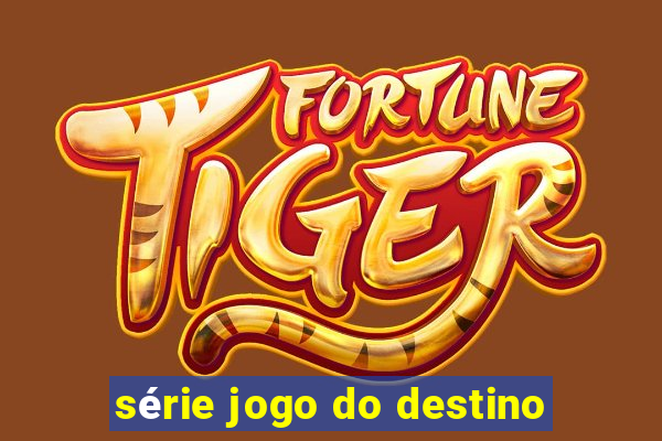 série jogo do destino