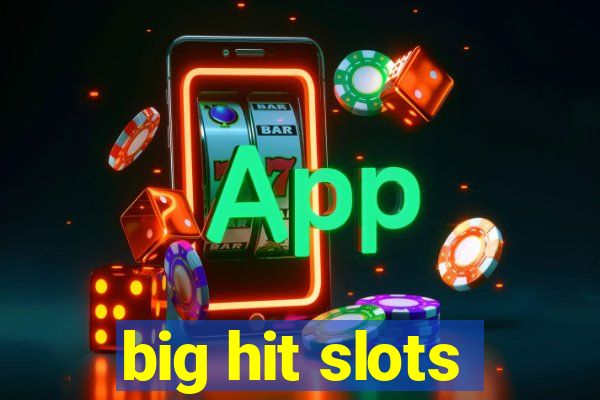 big hit slots