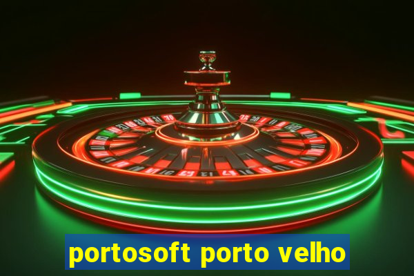 portosoft porto velho