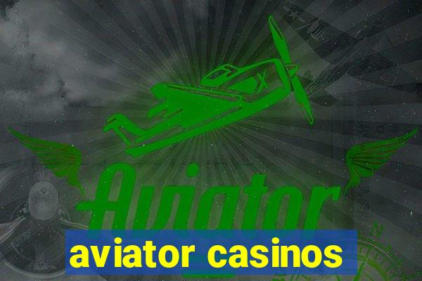 aviator casinos