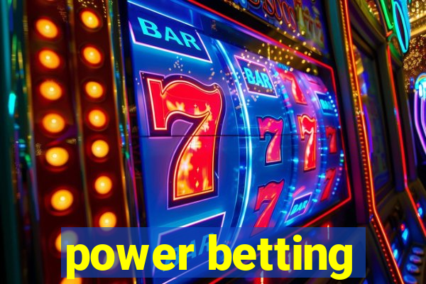 power betting