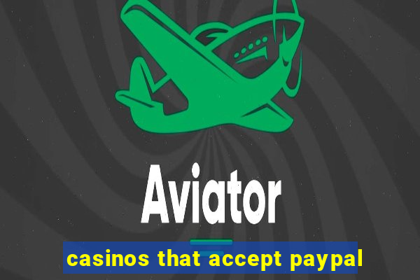 casinos that accept paypal