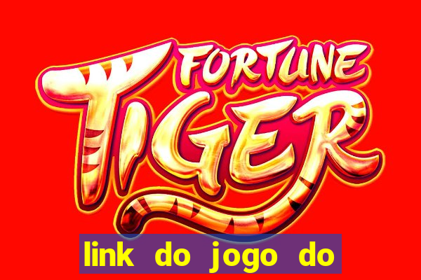 link do jogo do tigre que ganha dinheiro