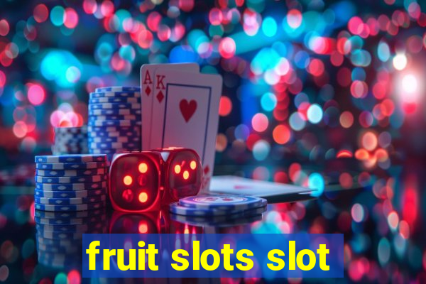 fruit slots slot