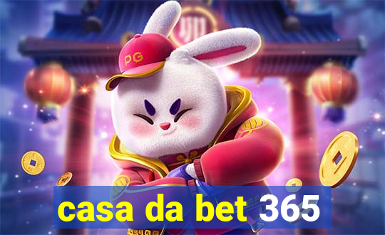 casa da bet 365