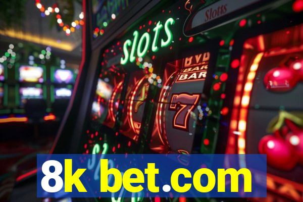 8k bet.com