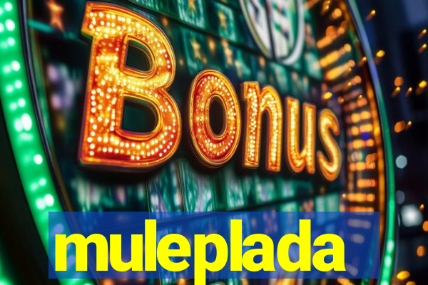 muleplada