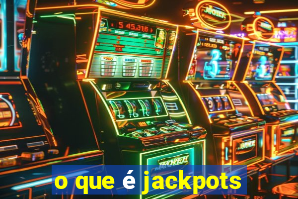 o que é jackpots