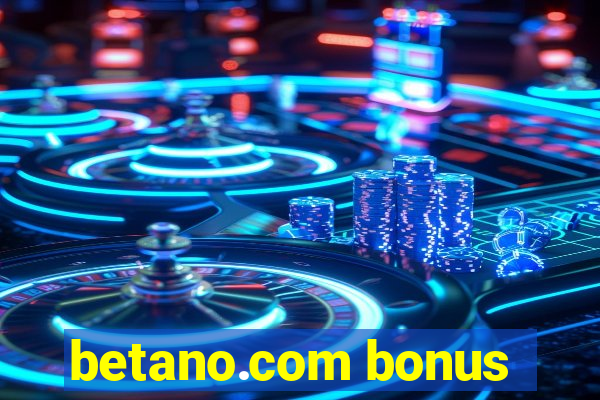 betano.com bonus