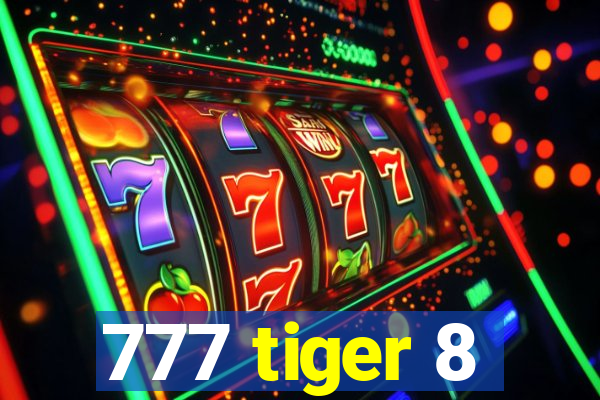 777 tiger 8