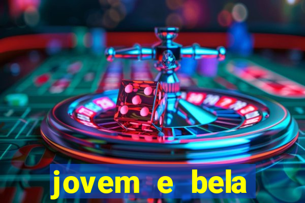 jovem e bela dublado download