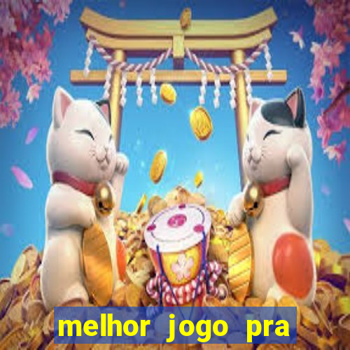 melhor jogo pra ganha dinheiro