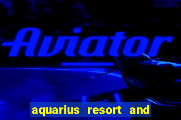 aquarius resort and casino laughlin