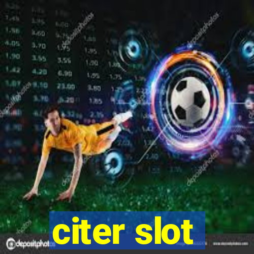 citer slot