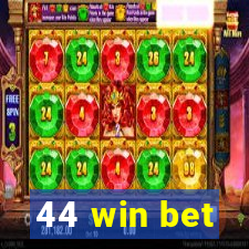 44 win bet