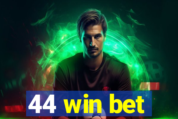 44 win bet