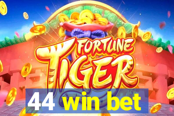 44 win bet