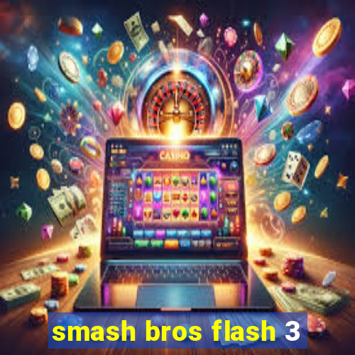 smash bros flash 3