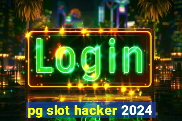 pg slot hacker 2024