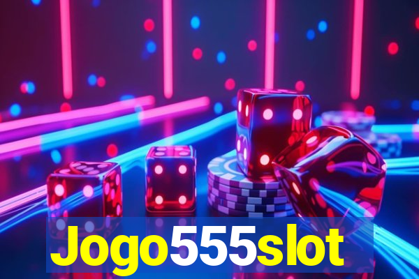 Jogo555slot