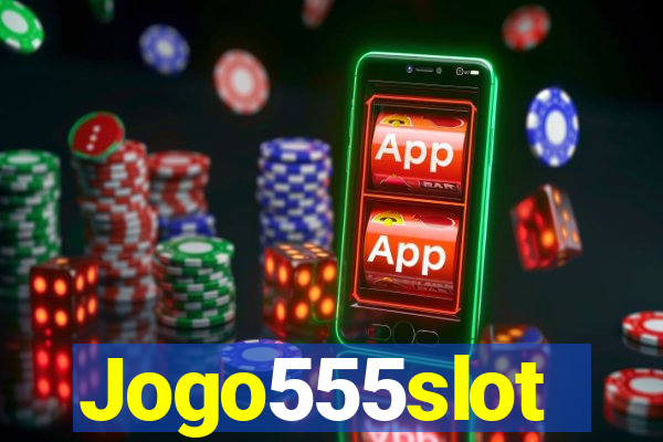 Jogo555slot