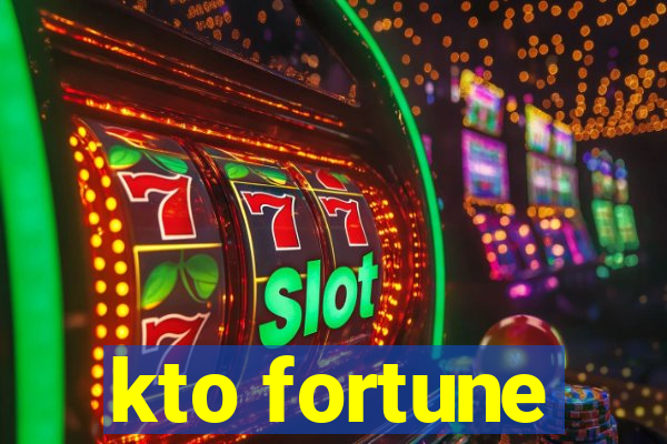 kto fortune