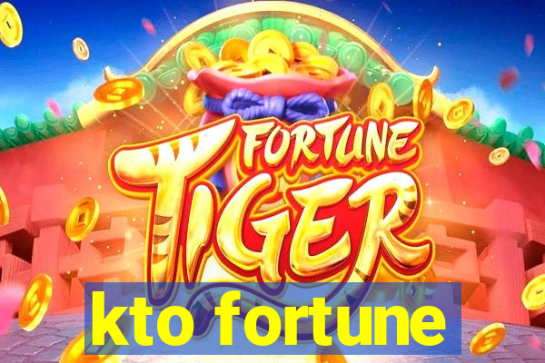 kto fortune