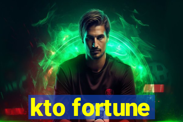 kto fortune