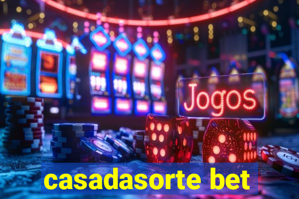 casadasorte bet