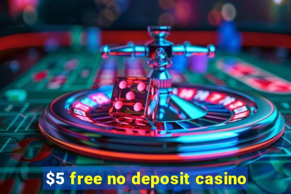 $5 free no deposit casino