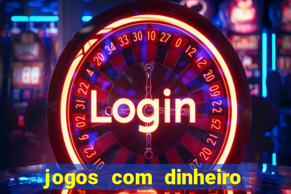 jogos com dinheiro de verdade