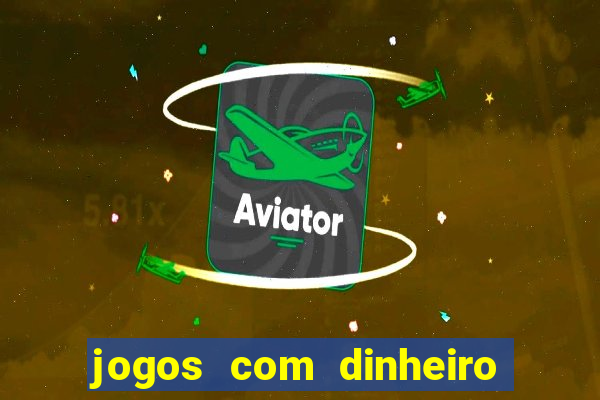 jogos com dinheiro de verdade