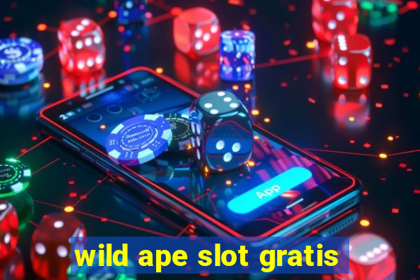 wild ape slot gratis