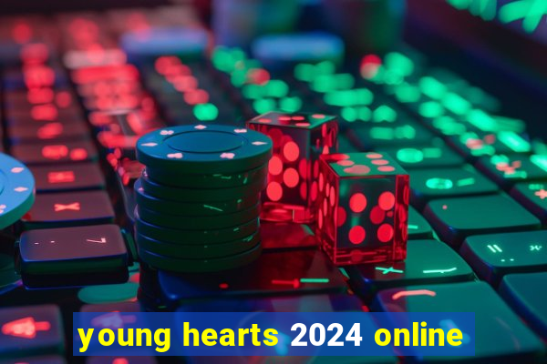 young hearts 2024 online