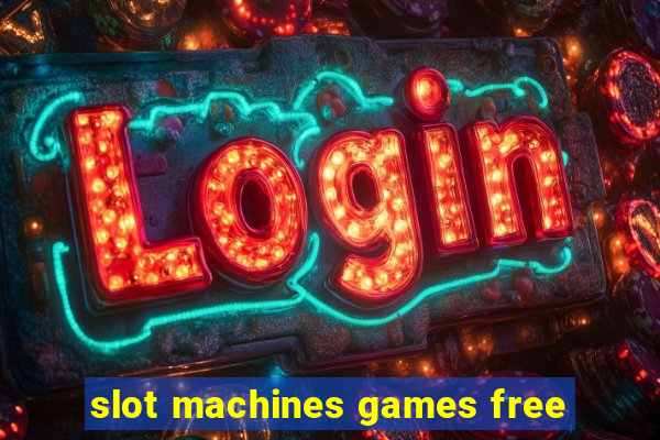 slot machines games free