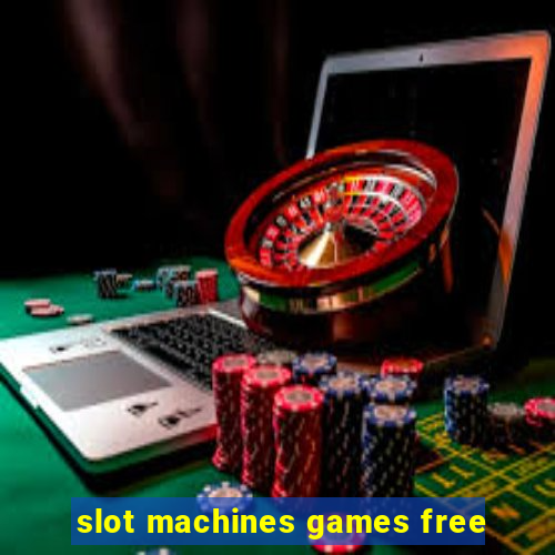 slot machines games free