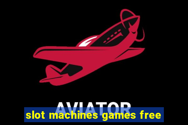 slot machines games free