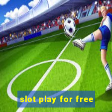 slot play for free